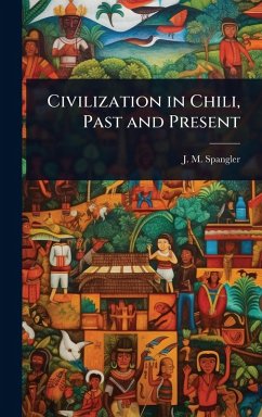 Cover Civilization in Chili, Past and Present
