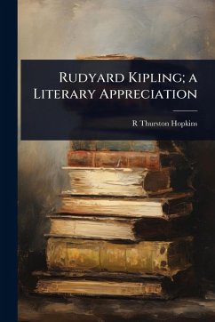 Cover Rudyard Kipling; a Literary Appreciation