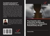 Psychopatia jako przyczyna brutalnych przest¿pstw w Republice Po¿udniowej Afryki