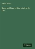 Kohle und Eisen in allen Ländern der Erde Kohle und Eisen in allen Ländern der Erde