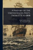 A History of the United States Navy, From 1775 to 1898
