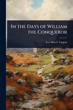 In the Days of William the Conqueror - Tappan, Eve March