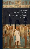 Legal and Administrative Documents From Nippur Legal and Administrative Documents From Nippur