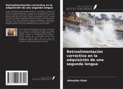 Retroalimentación correctiva en la adquisición de una segunda lengua - Shah, Attaullah
