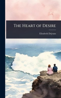The Heart of Desire - Dejeans, Elizabeth