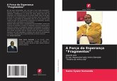 A Força da Esperança "Fragmentos" A Força da Esperança "Fragmentos"