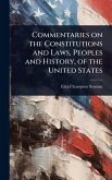 Commentaries on the Constitutions and Laws, Peoples and History, of the United States Commentaries on the Constitutions and Laws, Peoples and History, of the United States