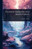 Legends From the red Man's Forest Legends From the red Man's Forest