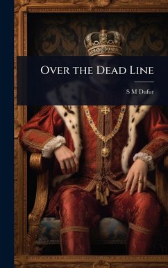 Over the Dead Line - Dufur, S M Over the Dead Line - Dufur, S M