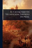 El Caciquismo En Villaviciosa, Distrito De Pidal