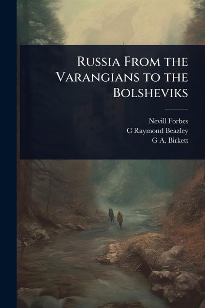 Russia From the Varangians to the Bolsheviks