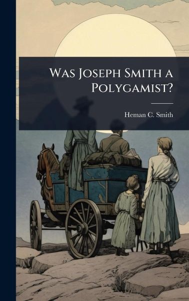 Was Joseph Smith a Polygamist? Was Joseph Smith a Polygamist?