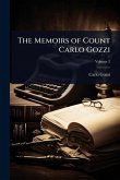 The Memoirs of Count Carlo Gozzi The Memoirs of Count Carlo Gozzi