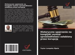 Cover Historyczne spojrzenie na kongijski wymiar sprawiedliwo¿ci os¿abiony przez korupcj¿