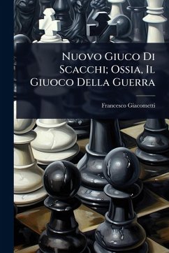 Cover Nuovo Giuco Di Scacchi; Ossia, Il Giuoco Della Guerra