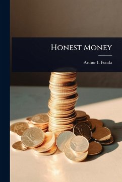 Honest Money - Fonda, Arthur I