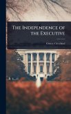 The Independence of the Executive The Independence of the Executive