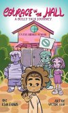 Courage in the Hall, A Bully Talk Journey