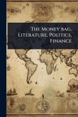 The Money bag. Literature, Politics, Finance