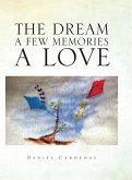 The Dream A Few Memories A Love