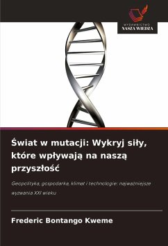 ¿wiat w mutacji: Wykryj si¿y, które wp¿ywaj¿ na nasz¿ przysz¿o¿¿ Cover ¿wiat w mutacji: Wykryj si¿y, które wp¿ywaj¿ na nasz¿ przysz¿o¿¿