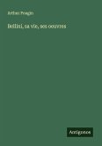 Bellini, sa vie, ses oeuvres