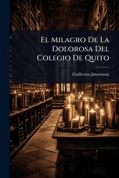 Cover El Milagro De La Dolorosa Del Colegio De Quito