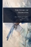 The Story of Hiawatha The Story of Hiawatha