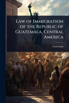 Cover Law of Immigration of the Republic of Guatemala, Central America
