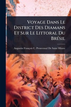 Cover Voyage Dans Le District Des Diamans Et Sur Le Littoral Du BrÃ(c)sil