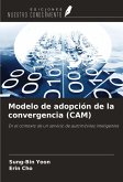 Modelo de adopción de la convergencia (CAM)