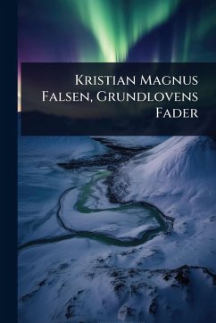Kristian Magnus Falsen, Grundlovens Fader