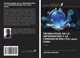 TECNOLOGÍAS DE LA INFORMACIÓN Y LA COMUNICACIÓN (TIC) para todos TECNOLOGÍAS DE LA INFORMACIÓN Y LA COMUNICACIÓN (TIC) para todos
