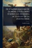De L'ImprÃ(c)gnation De La Mère (TÃ(c)lÃ(c)gonie) D'Après Les DonnÃ(c)es Actuelles De La Zootechnie