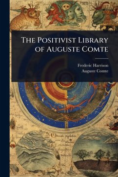 The Positivist Library of Auguste Comte - Harrison, Frederic; Comte, Auguste