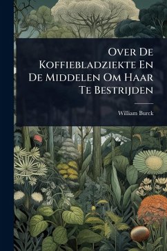 Cover Over De Koffiebladziekte En De Middelen Om Haar Te Bestrijden