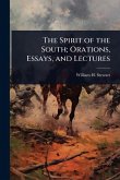 The Spirit of the South; Orations, Essays, and Lectures