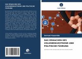 DAS ERWACHEN DES VOLKSBEWUSSTSEINS UND POLITISCHE FÜHRUNG DAS ERWACHEN DES VOLKSBEWUSSTSEINS UND POLITISCHE FÜHRUNG