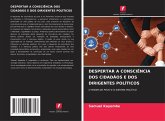 DESPERTAR A CONSCIÊNCIA DOS CIDADÃOS E DOS DIRIGENTES POLÍTICOS DESPERTAR A CONSCIÊNCIA DOS CIDADÃOS E DOS DIRIGENTES POLÍTICOS