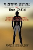 Fragmented Memories of a Man Child Fragmented Memories of a Man Child