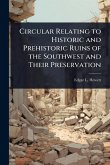 Circular Relating to Historic and Prehistoric Ruins of the Southwest and Their Preservation