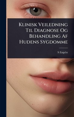 Cover Klinisk Veiledning Til Diagnose Og Behandling Af Hudens Sygdomme