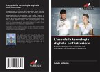 L'uso della tecnologia digitale nell'istruzione L'uso della tecnologia digitale nell'istruzione