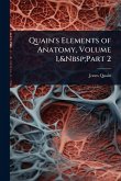 Quain's Elements of Anatomy, Volume 1, Part 2 Quain's Elements of Anatomy, Volume 1, Part 2