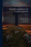 The Beginnings of Christianity The Beginnings of Christianity