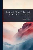 Ruins of Many Lands; A Descriptive Poem Ruins of Many Lands; A Descriptive Poem