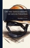 On the Safeguarding of Life in Theaters On the Safeguarding of Life in Theaters