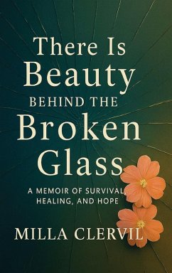 Cover There is Beauty Behind the Broken Glass