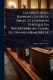 Leçons Sur Les Rapports Entre Le Droit Et L'opinion Publique En Angleterre Au Cours Du Dix-neuvième Siècle Leçons Sur Les Rapports Entre Le Droit Et L'opinion Publique En Angleterre Au Cours Du Dix-neuvième Siècle