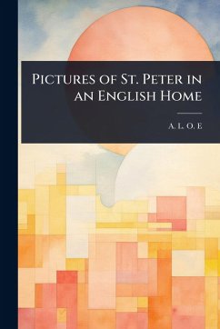 Pictures of St. Peter in an English Home - E, A L O